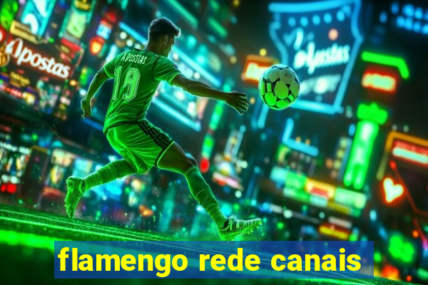 flamengo rede canais